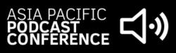 Asia Pacific Podcast Conference Happening in February