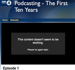 BBC Podcasting Documentary Not Available As A Podcast
