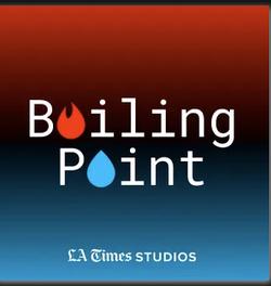 L.A. Times Studios Launches Podcast Slate With 'Boiling Point'