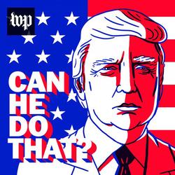 The Washington Post Launched 'Can He Do That?' Podcast