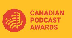 Canadian Podcast Awards 2020 Nominations Closes Soon!