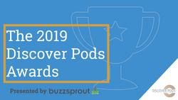 Discover Pods Awards 2019 Winners have been Announced
