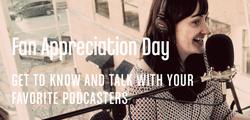 Fan Appreciation Day Connects Podcasters and Fans