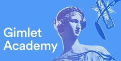 Spotify for Podcasters Released Gimlet Academy Podcast