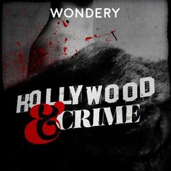 Wondery Launches Investigative Docudrama Podcast Hollywood & Crime