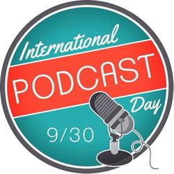 International Podcast Day is September 30!