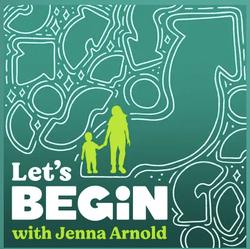 Begin Unveils 'Let's Begin' Parenting Podcast