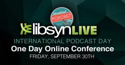 Libsyn Celebrates International Podcast Day with Online Conference