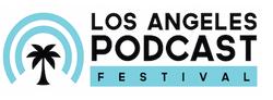 Los Angeles Podcast Festival is a Celebration of Podcasts