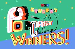 NPR Announced Winners of the 2020 Student Podcast Challenge