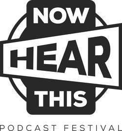 Now Hear This Podcast Festival Includes 30 Live Podcasts