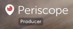 Periscope Introduced Periscope Producer
