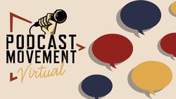 Podcast Movement Virtual Announced Round 1 of Speakers