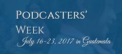Podcasters' Week in Guatemala - July 2017