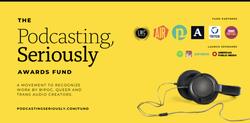 The Podcasting, Seriously Awards Funds Celebrates Awarding 300th Grant And Welcomes Sequel As Fund Partner
