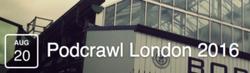 Podcrawl 2016 Is Happening August 20th in London