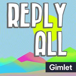 Gimlet Seeks Editor for Reply All Podcast