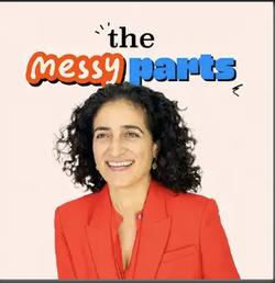 New Podcast 'The Messy Parts' Launches To Challenge The Myth Of Perfect Success