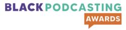 Black Podcasting Awards Extends Application Deadline To Champion More Indie Audio Excellence