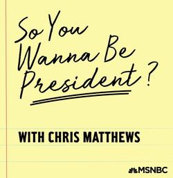 MSNBC's Chris Matthews has a Presidential Podcast