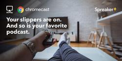 Spreaker Podcast Radio Now is Compatible with Chromecast/AirPlay