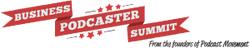 Business Podcaster Summit January 20-29, 2015